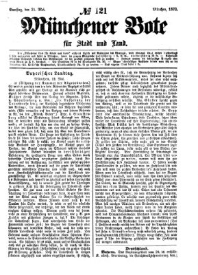 Münchener Bote für Stadt und Land Samstag 21. Mai 1870