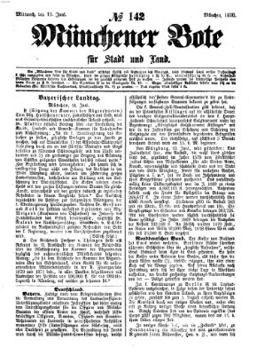 Münchener Bote für Stadt und Land Mittwoch 15. Juni 1870