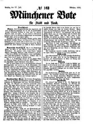 Münchener Bote für Stadt und Land Dienstag 12. Juli 1870