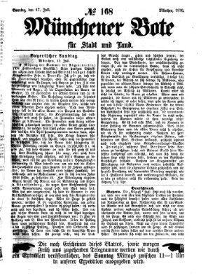 Münchener Bote für Stadt und Land Sonntag 17. Juli 1870