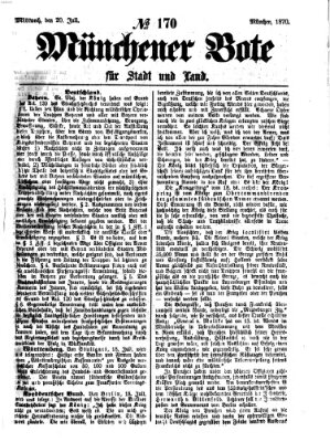 Münchener Bote für Stadt und Land Mittwoch 20. Juli 1870