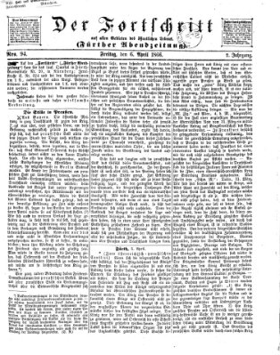 Der Fortschritt auf allen Gebieten des öffentlichen Lebens Freitag 6. April 1866