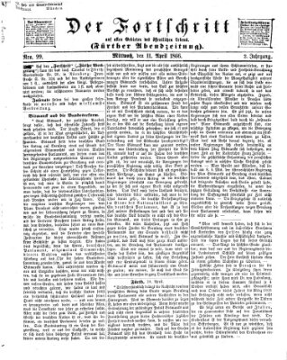 Der Fortschritt auf allen Gebieten des öffentlichen Lebens Mittwoch 11. April 1866