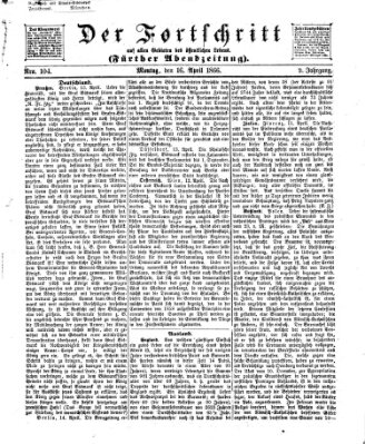 Der Fortschritt auf allen Gebieten des öffentlichen Lebens Montag 16. April 1866