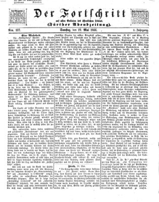 Der Fortschritt auf allen Gebieten des öffentlichen Lebens Samstag 19. Mai 1866