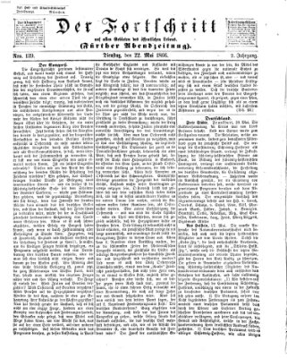 Der Fortschritt auf allen Gebieten des öffentlichen Lebens Dienstag 22. Mai 1866