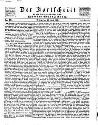 Der Fortschritt auf allen Gebieten des öffentlichen Lebens Freitag 22. Juni 1866