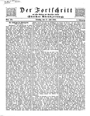 Der Fortschritt auf allen Gebieten des öffentlichen Lebens Dienstag 17. Juli 1866