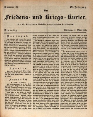 Der Friedens- u. Kriegs-Kurier (Nürnberger Friedens- und Kriegs-Kurier) Dienstag 22. März 1836