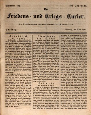 Der Friedens- u. Kriegs-Kurier (Nürnberger Friedens- und Kriegs-Kurier) Freitag 10. April 1840