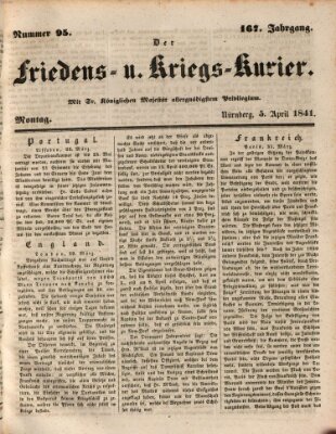 Der Friedens- u. Kriegs-Kurier (Nürnberger Friedens- und Kriegs-Kurier) Montag 5. April 1841