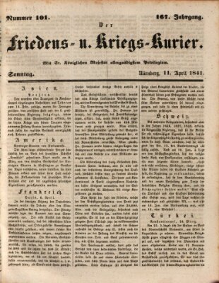 Der Friedens- u. Kriegs-Kurier (Nürnberger Friedens- und Kriegs-Kurier) Sonntag 11. April 1841