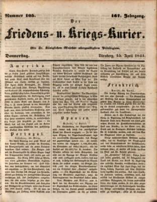 Der Friedens- u. Kriegs-Kurier (Nürnberger Friedens- und Kriegs-Kurier) Donnerstag 15. April 1841