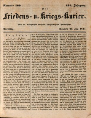 Der Friedens- u. Kriegs-Kurier (Nürnberger Friedens- und Kriegs-Kurier) Dienstag 29. Juni 1841