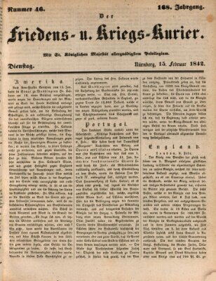 Der Friedens- u. Kriegs-Kurier (Nürnberger Friedens- und Kriegs-Kurier) Dienstag 15. Februar 1842