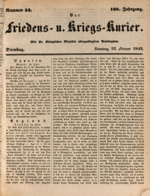 Der Friedens- u. Kriegs-Kurier (Nürnberger Friedens- und Kriegs-Kurier) Dienstag 22. Februar 1842