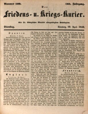 Der Friedens- u. Kriegs-Kurier (Nürnberger Friedens- und Kriegs-Kurier) Dienstag 19. April 1842