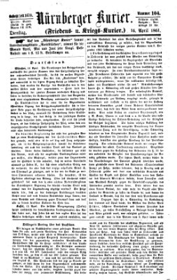 Nürnberger Kurier (Nürnberger Friedens- und Kriegs-Kurier) Dienstag 16. April 1861