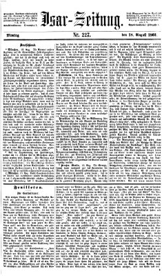 Isar-Zeitung (Bayerische Landbötin) Montag 18. August 1862