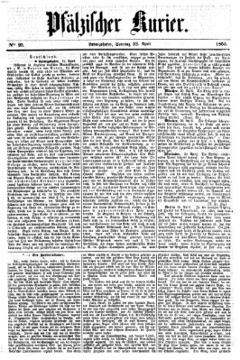 Pfälzischer Kurier Sonntag 23. April 1865