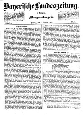 Bayerische Landeszeitung. Morgen-Ausgabe (Bayerische Landeszeitung) Montag 4. Januar 1869