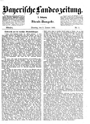 Bayerische Landeszeitung. Morgen-Ausgabe (Bayerische Landeszeitung) Dienstag 5. Januar 1869