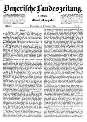 Bayerische Landeszeitung. Morgen-Ausgabe (Bayerische Landeszeitung) Donnerstag 7. Januar 1869