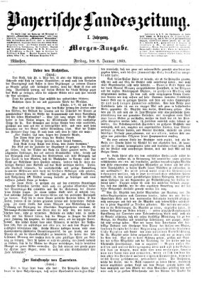 Bayerische Landeszeitung. Morgen-Ausgabe (Bayerische Landeszeitung) Freitag 8. Januar 1869