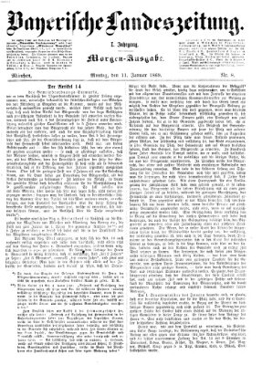 Bayerische Landeszeitung. Morgen-Ausgabe (Bayerische Landeszeitung) Montag 11. Januar 1869