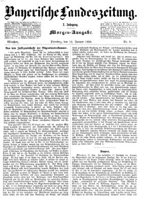 Bayerische Landeszeitung. Morgen-Ausgabe (Bayerische Landeszeitung) Dienstag 12. Januar 1869