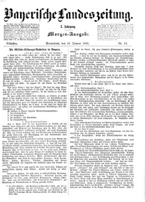 Bayerische Landeszeitung. Morgen-Ausgabe (Bayerische Landeszeitung) Saturday 16. January 1869