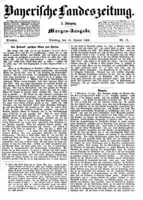 Bayerische Landeszeitung. Morgen-Ausgabe (Bayerische Landeszeitung) Dienstag 19. Januar 1869