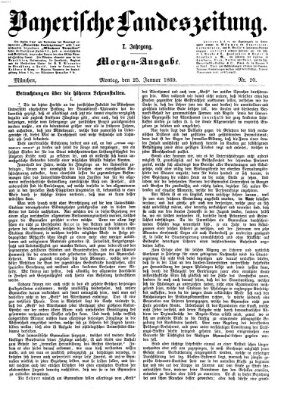 Bayerische Landeszeitung. Morgen-Ausgabe (Bayerische Landeszeitung) Montag 25. Januar 1869