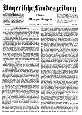 Bayerische Landeszeitung. Morgen-Ausgabe (Bayerische Landeszeitung) Dienstag 26. Januar 1869