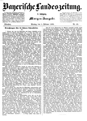 Bayerische Landeszeitung. Morgen-Ausgabe (Bayerische Landeszeitung) Montag 1. Februar 1869