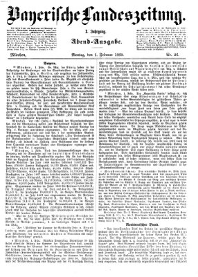 Bayerische Landeszeitung. Morgen-Ausgabe (Bayerische Landeszeitung) Montag 1. Februar 1869