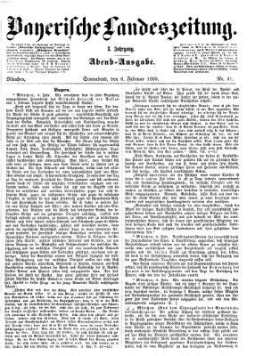 Bayerische Landeszeitung. Morgen-Ausgabe (Bayerische Landeszeitung) Samstag 6. Februar 1869