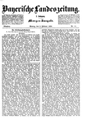 Bayerische Landeszeitung. Morgen-Ausgabe (Bayerische Landeszeitung) Montag 8. Februar 1869