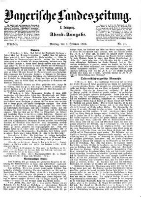 Bayerische Landeszeitung. Morgen-Ausgabe (Bayerische Landeszeitung) Montag 8. Februar 1869