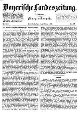 Bayerische Landeszeitung. Morgen-Ausgabe (Bayerische Landeszeitung) Samstag 13. Februar 1869