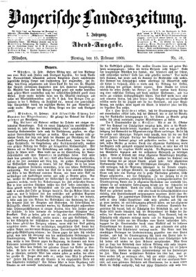 Bayerische Landeszeitung. Morgen-Ausgabe (Bayerische Landeszeitung) Montag 15. Februar 1869