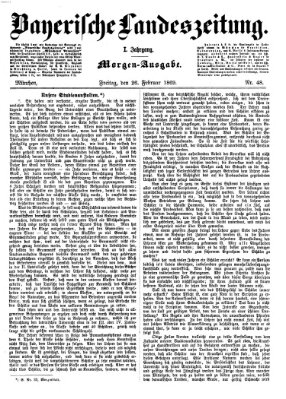 Bayerische Landeszeitung. Morgen-Ausgabe (Bayerische Landeszeitung) Freitag 26. Februar 1869