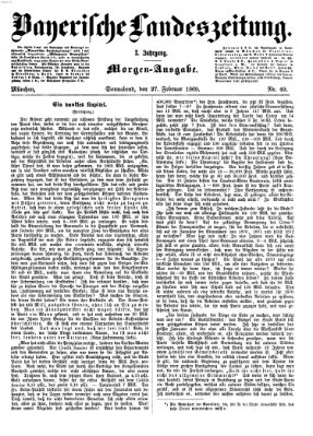 Bayerische Landeszeitung. Morgen-Ausgabe (Bayerische Landeszeitung) Samstag 27. Februar 1869