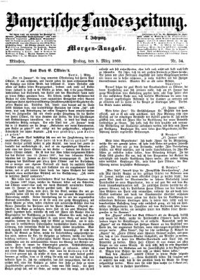 Bayerische Landeszeitung. Morgen-Ausgabe (Bayerische Landeszeitung) Freitag 5. März 1869