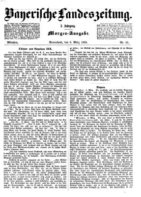 Bayerische Landeszeitung. Morgen-Ausgabe (Bayerische Landeszeitung) Samstag 6. März 1869