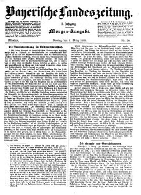 Bayerische Landeszeitung. Morgen-Ausgabe (Bayerische Landeszeitung) Montag 8. März 1869