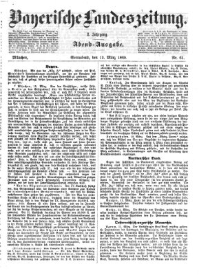 Bayerische Landeszeitung. Morgen-Ausgabe (Bayerische Landeszeitung) Samstag 13. März 1869