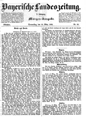 Bayerische Landeszeitung. Morgen-Ausgabe (Bayerische Landeszeitung) Donnerstag 18. März 1869