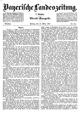 Bayerische Landeszeitung. Morgen-Ausgabe (Bayerische Landeszeitung) Freitag 19. März 1869