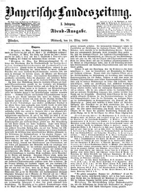 Bayerische Landeszeitung. Morgen-Ausgabe (Bayerische Landeszeitung) Mittwoch 24. März 1869